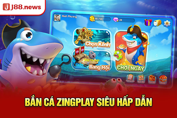 Bắn cá Zingplay siêu hấp dẫn Bắn cá Zingplay siêu hấp dẫn